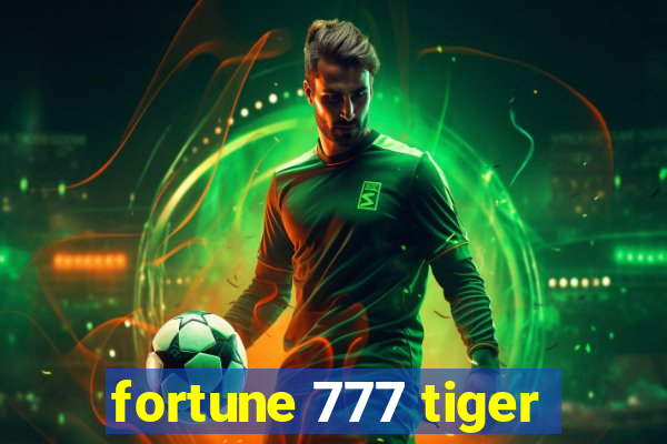 fortune 777 tiger