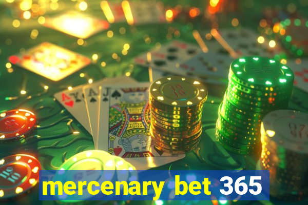 mercenary bet 365