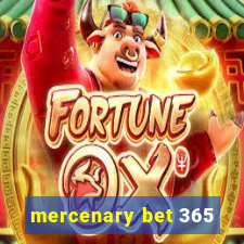 mercenary bet 365