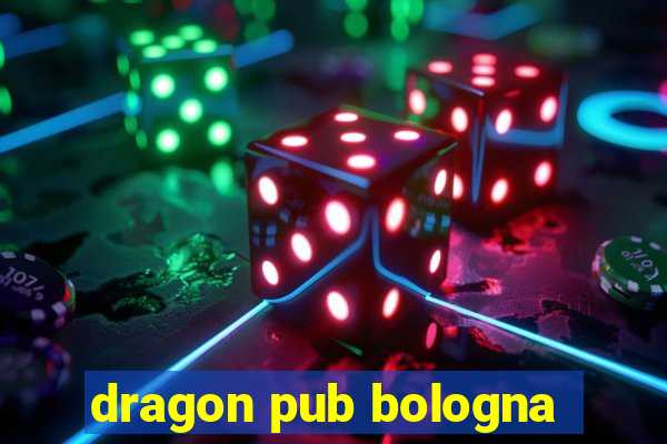 dragon pub bologna