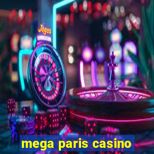 mega paris casino