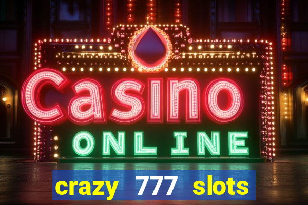 crazy 777 slots com br