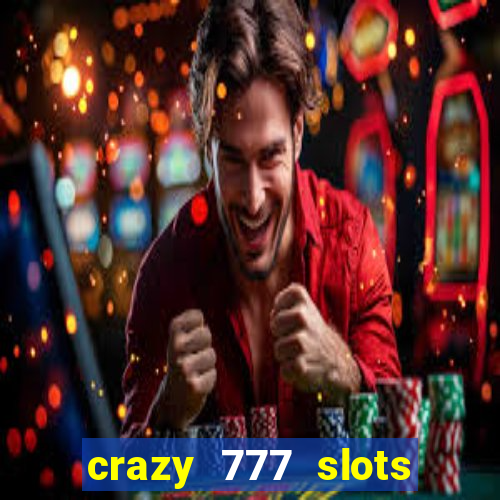 crazy 777 slots com br