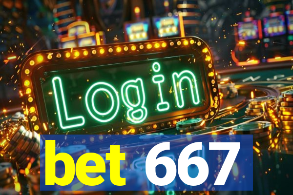 bet 667