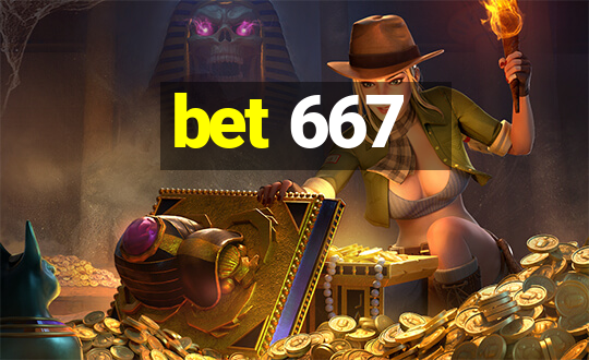 bet 667