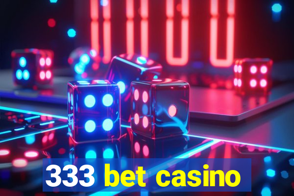 333 bet casino