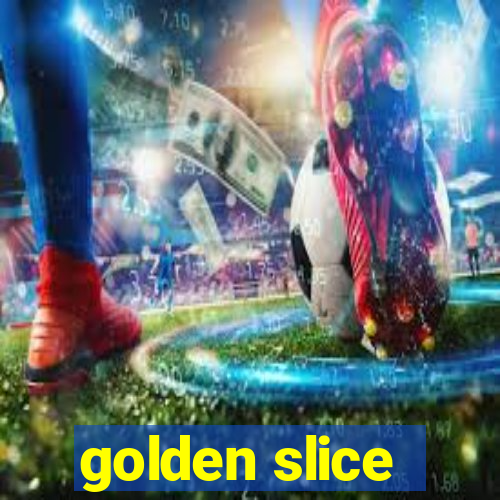 golden slice