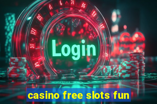 casino free slots fun