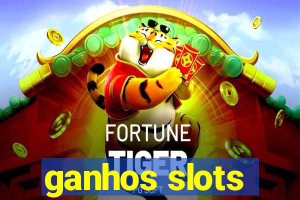 ganhos slots