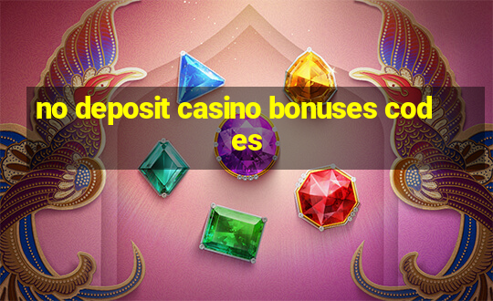 no deposit casino bonuses codes