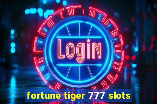 fortune tiger 777 slots