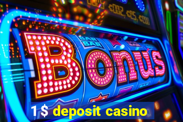 1 $ deposit casino