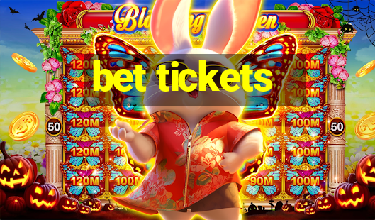 bet tickets