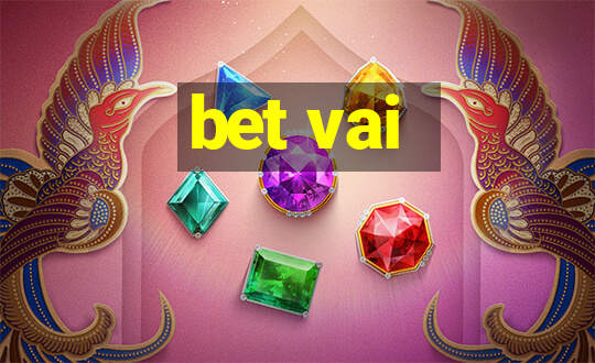 bet vai