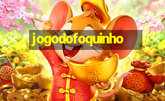 jogodofoquinho