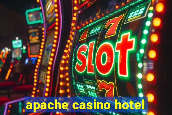 apache casino hotel