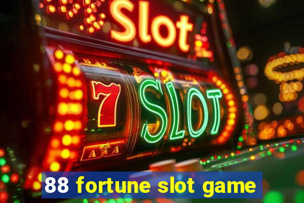 88 fortune slot game