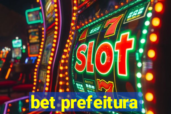 bet prefeitura