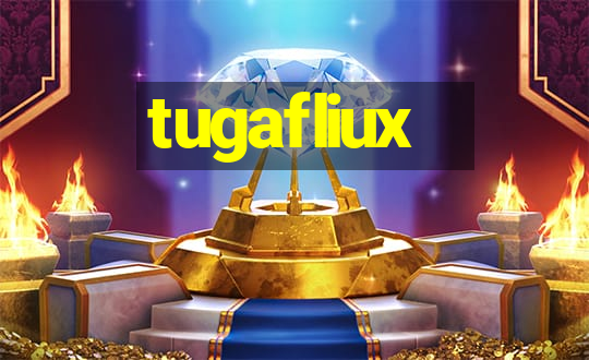 tugafliux