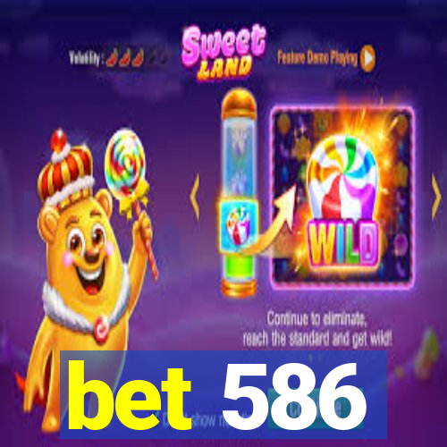 bet 586