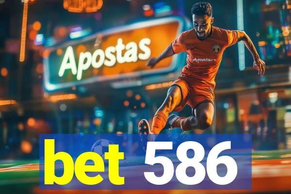 bet 586