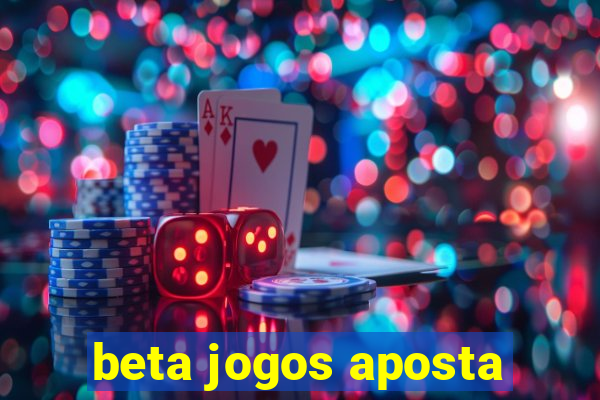 beta jogos aposta