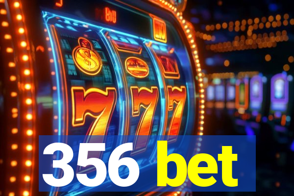 356 bet