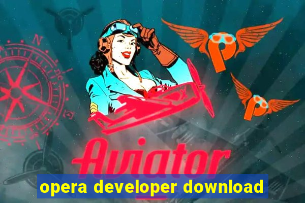 opera developer download