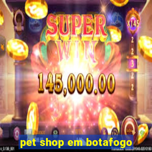 pet shop em botafogo