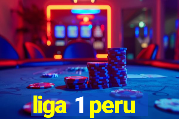 liga 1 peru