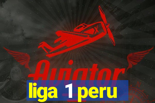 liga 1 peru