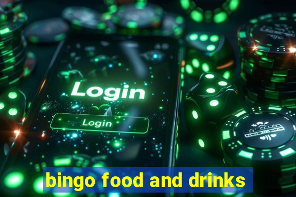 bingo food and drinks