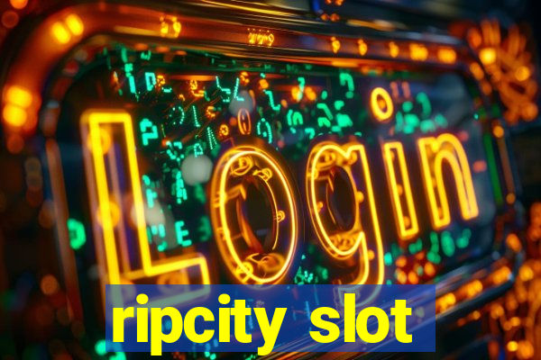 ripcity slot