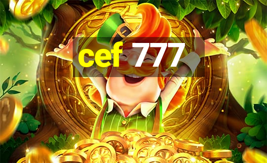 cef 777