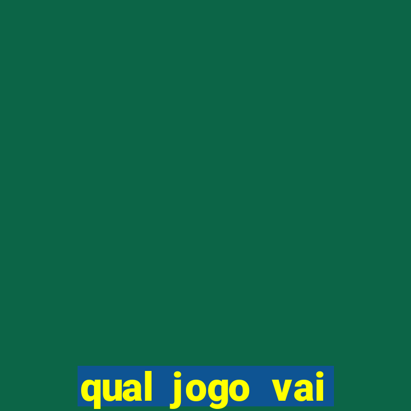 qual jogo vai passar hj na globo