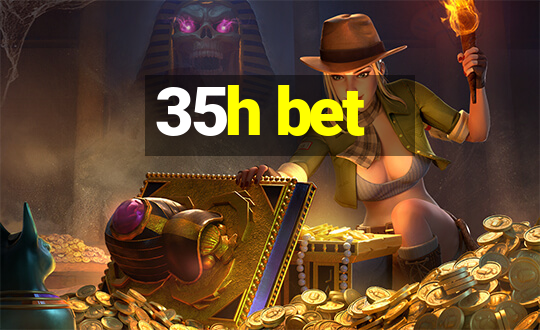 35h bet