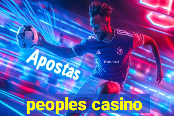 peoples casino