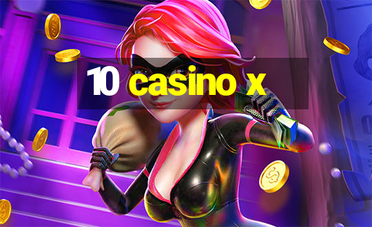 10 casino x