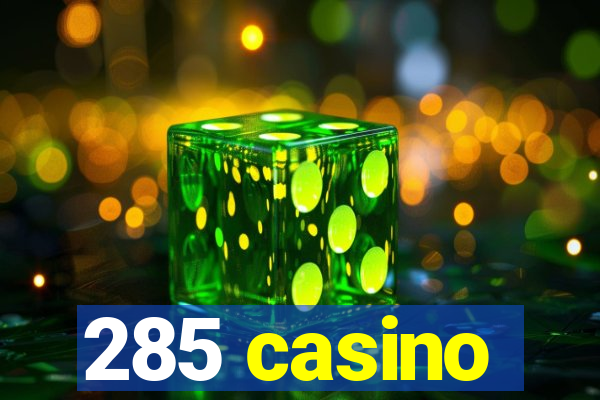 285 casino