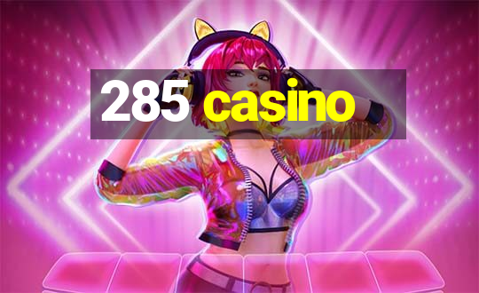 285 casino