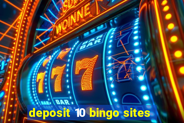 deposit 10 bingo sites