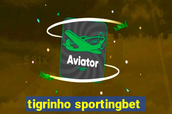 tigrinho sportingbet