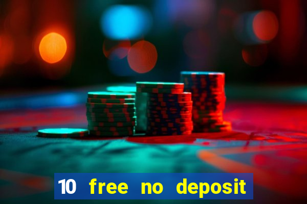 10 free no deposit casino uk 2018