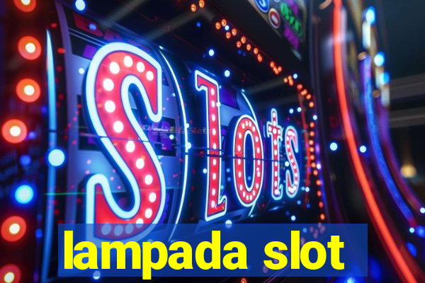 lampada slot