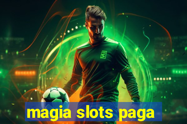 magia slots paga