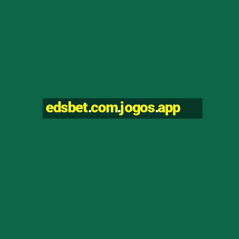 edsbet.com.jogos.app