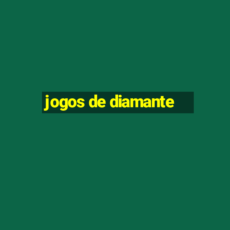 jogos de diamante