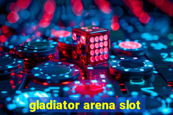 gladiator arena slot