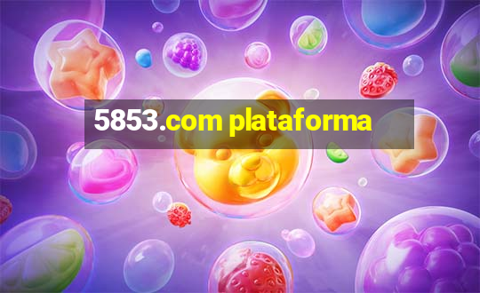 5853.com plataforma