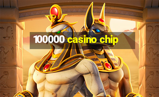 100000 casino chip